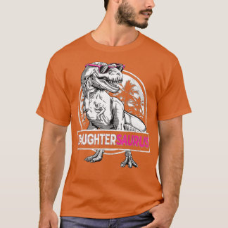 Daughtersaurus T rex Dinosaur Funny Daughter Sauru T-shirt