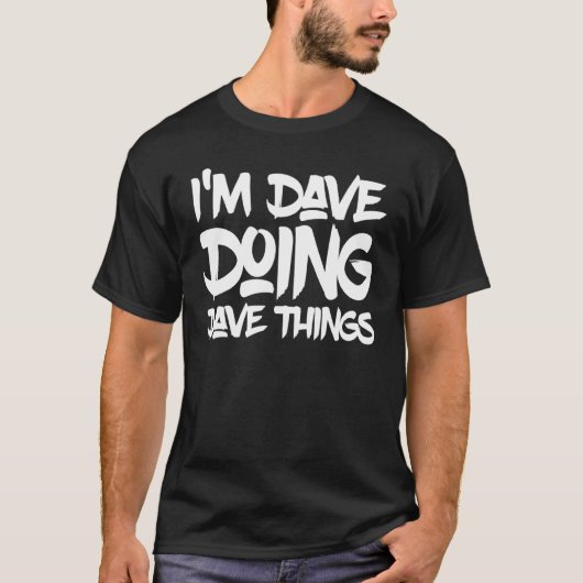 Dave dingen in Dave T-shirt (Voorkant)