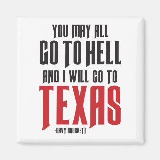 Davy Crockett Quote Texas Magnet Magneet