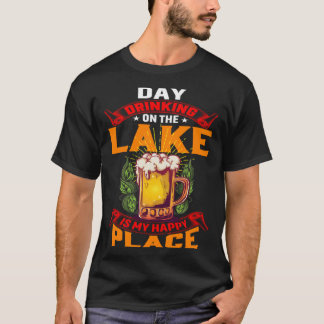 Day Drinking On The Lake Is My Happy Place Outdoor T-shirt