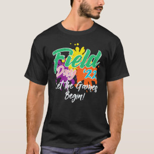 Day Field 2022 Let the Games start boys Girls Kind T-shirt