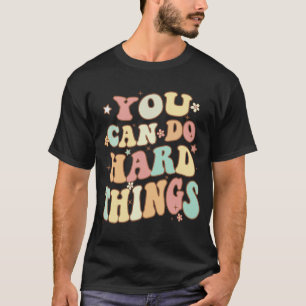 Day Teacher Shirt Je kunt Harde Dingen Vrouwen Kin