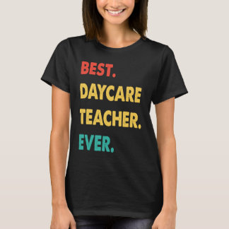 Daycare Teacher Retro Best Daycare Teacher Ever T-shirt