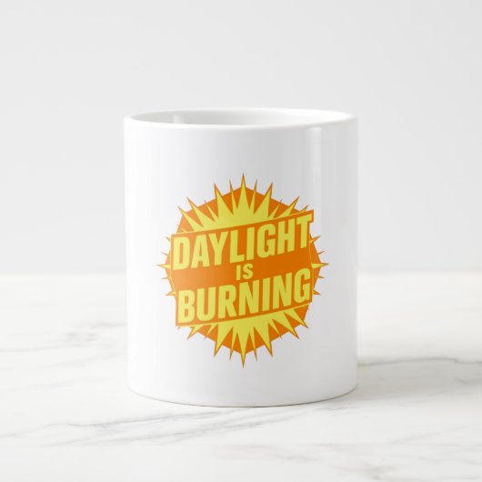 Daylight Is Burning Extra Grote Beker (Voorkant)