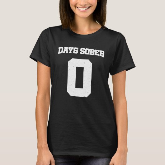 Days Sober Zero Drinking Team 0 T-shirt (Voorkant)