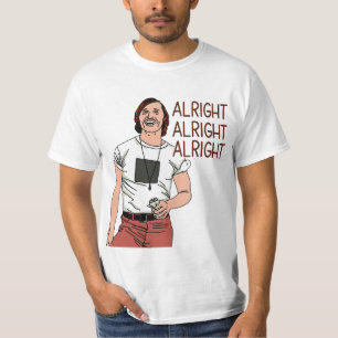 Dazed and Confused - Matthew McConaughey - Ok T-shirt