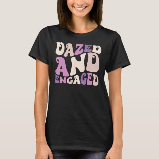 Dazed And Engaged Retro Bachelorette Party Bride B T-shirt (Voorkant)