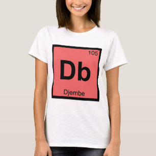 Db - Djembe Music Chemistry Periodic Table Symbol T-shirt