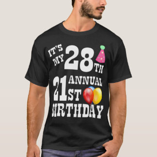 De 28e jaarlijkse 21e verjaardag van mijn geboorte t-shirt