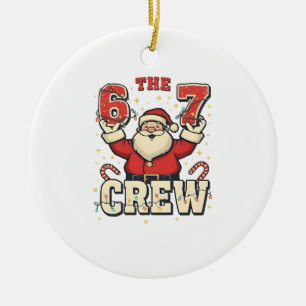 De 6 7 Crew Grappige Kerstman Kerstmis Meme  Keramisch Ornament