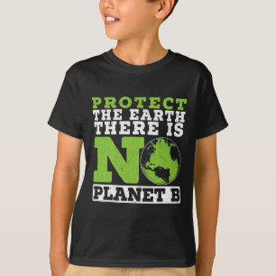 De aarde beschermen Er is geen planeet B-omgeving T-shirt