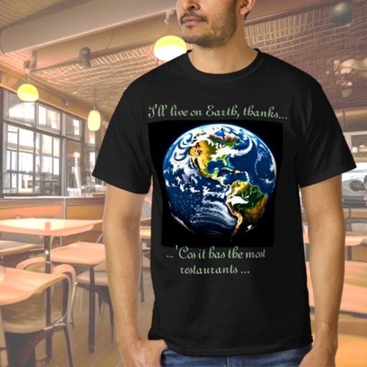 De aarde heeft restaurants... t-shirt