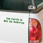 De aarde is geen Ashtray BumperSticker (Op Truck)