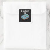 De aarde is platte donut. Het is platte vlakte aar Vierkante Sticker (Tas)