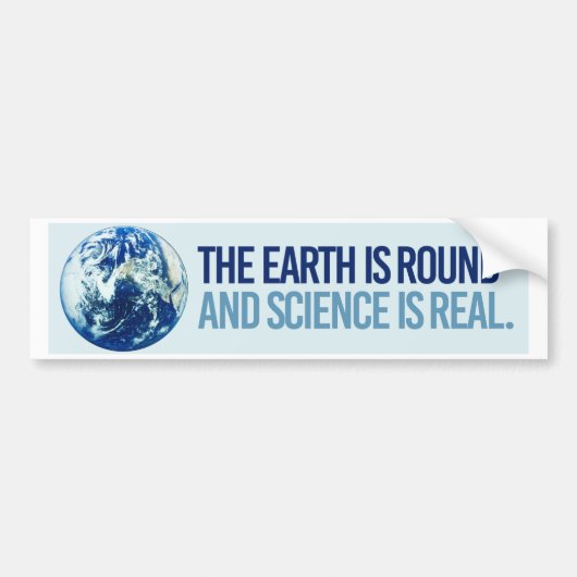 De aarde is rond en de wetenschap is echt - weerst bumpersticker (Voorkant)