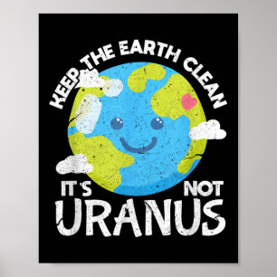 De Aarde reinigen met de niet-Uranus Funny Earth D Poster