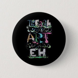 De aarde zonder kunst is gewoon Eh Shirt Earth Day Ronde Button 5,7 Cm