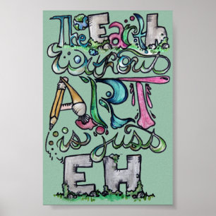 De Aarde zonder kunst is maar EH Poster