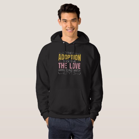 De adoptie kostte tijd dat de liefde direct optrad hoodie (Voorkant volledig)