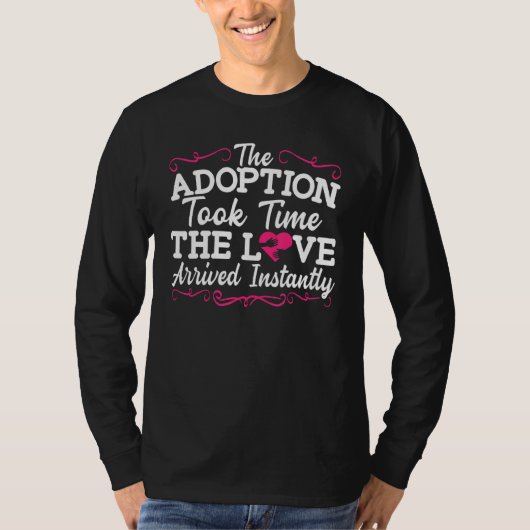 De adoptie kostte tijd dat de liefde direct optrad t-shirt (Voorkant)
