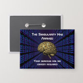 De AI-singulariteit is gearriveerd Button (Voorkant / Achterkant)