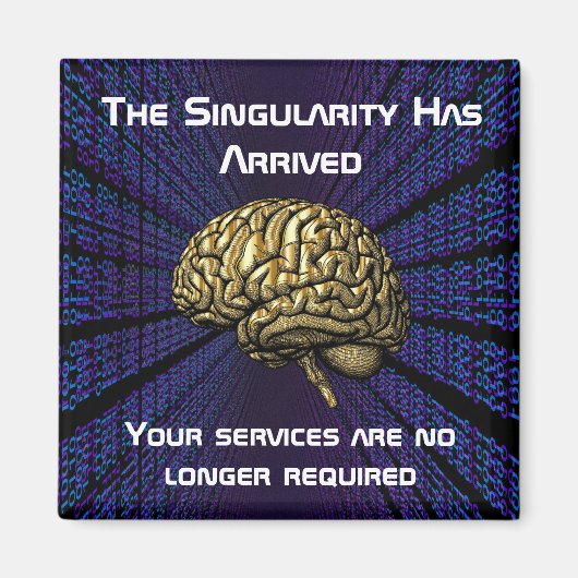 De AI-singulariteit is gearriveerd Magneet (Voorkant)