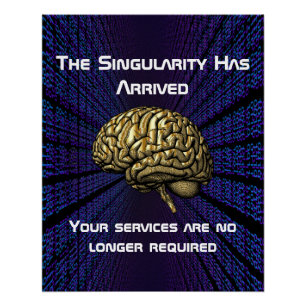 De AI-singulariteit is gearriveerd Perfect Poster