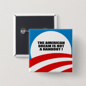 DE AMERIKAANSE DROOM IS GEEN HANDOUT VIERKANTE BUTTON 5,1 CM (Voorkant /achterkant)