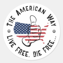 De Amerikaanse manier om vrij te leven en vrij te  Ronde Sticker