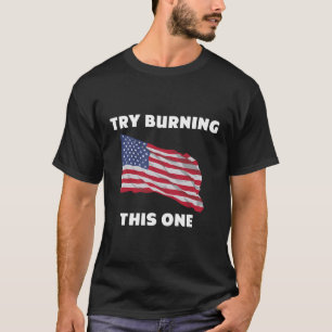 De Amerikaanse vlag probeert deze te verbranden T-shirt
