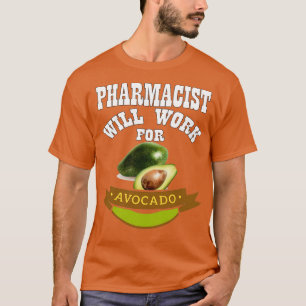 De apotheker zal werken voor Avocado T-shirt
