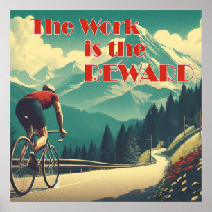 De Arbeid Is De Beloning Fietser Bergen Poster
