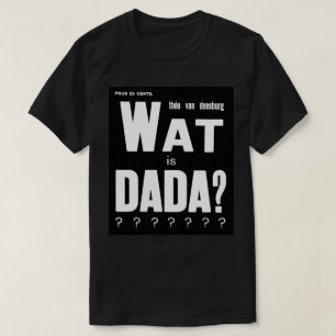 DE AVANTGARDE GEÏNSPIREERDE TEKST VAN DE DADA- T-SHIRT