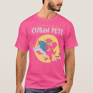 De avonturen van Cuban Pete T-shirt