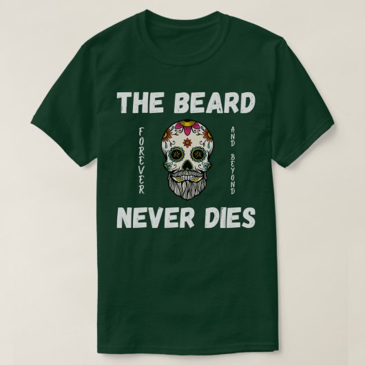 De baard sterft nooit 2 t-shirt (Design voorkant)