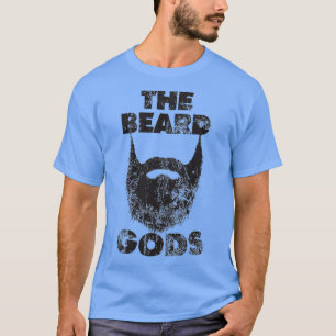 De baardgoden op de baard hebben Dont T-shirt