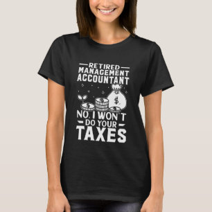 De bejaarde Beheersbediende zal niet Uw Belastinge T-shirt