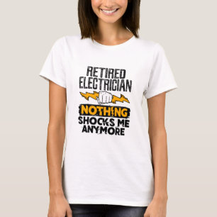 De bejaarde elektricien laat me niets meer schrikk t-shirt