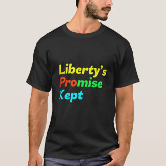 De belofte van Liberty is nagekomen T-shirt