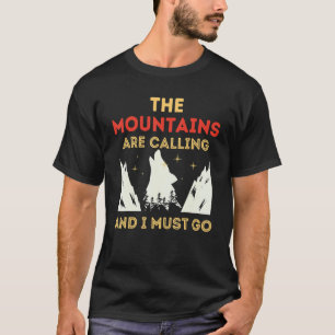 De bergen bellen en ik moet 1 gaan t-shirt