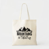 De bergen bellen en ik moet gaan tote bag (Voorkant)