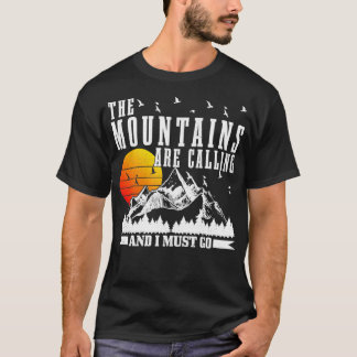 De bergen noemen me dat ik moet gaan kamperen t-shirt