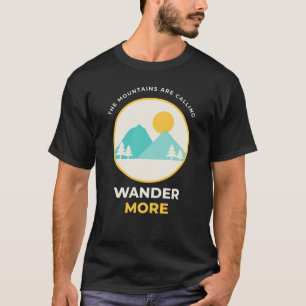 De Bergen Riepen Zwerven Meer Kamperen  T-shirt