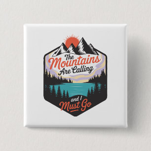 De bergen roepen - Natuur Adventure Vierkante Button 5,1 Cm