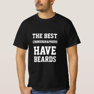 De Beste Choreografen Hebben Baarden T-shirt