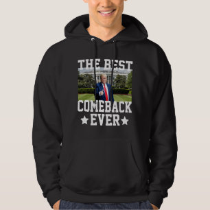 De beste comeback ooit Trump 47e President Hoodie