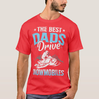 De beste Dads Drive Snowmobien Fathers Day Snow S T-shirt