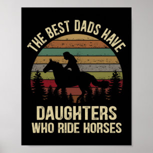 De beste Dads hebben Daughters die de paarden verz Poster