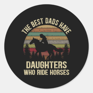 De beste Dads hebben Daughters die de paarden verz Ronde Sticker