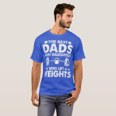 De beste Dads hebben Daughters die het gewicht van T-shirt (Voorkant volledig)